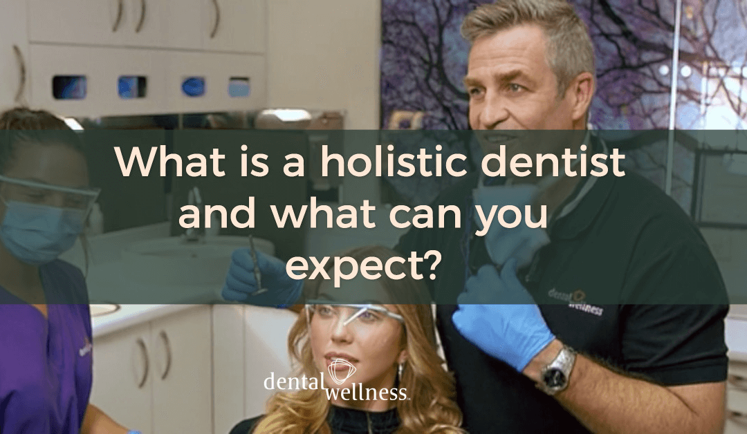 What is a holistic dentist and what can you expect? Part 2