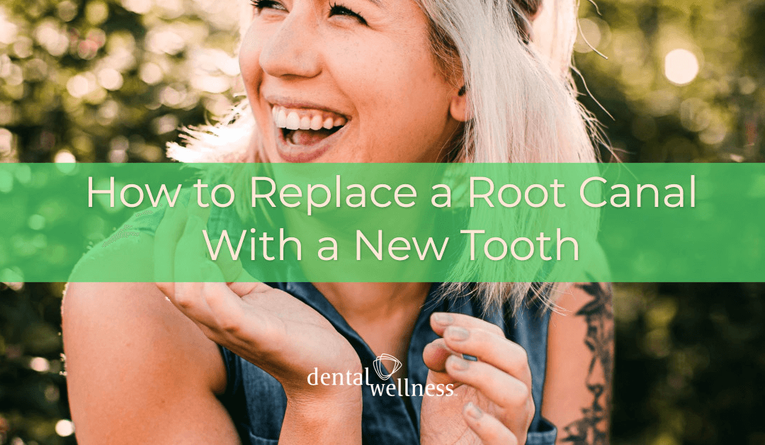 How to Replace a Root Canal With a New Tooth