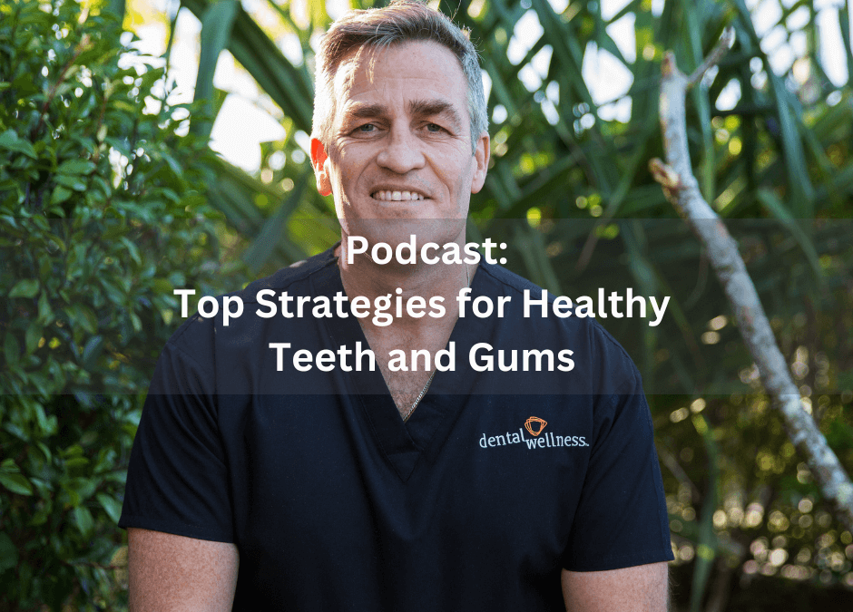 Top Strategies for Healthy Teeth and Gums