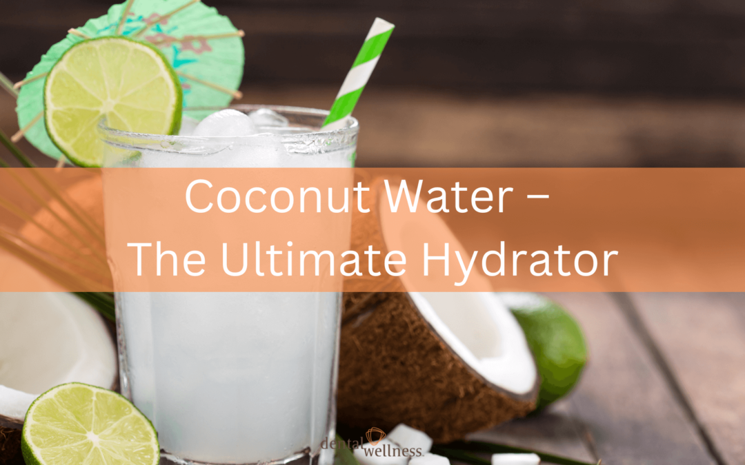 Coconut Water – The Ultimate Hydrator