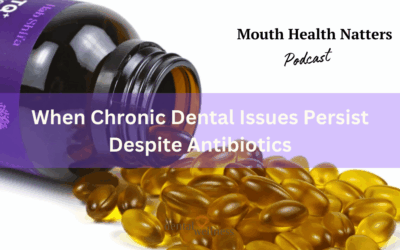 When Chronic Dental Issues Persist Despite Antibiotics